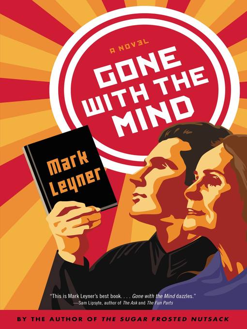 Title details for Gone with the Mind by Mark Leyner - Available